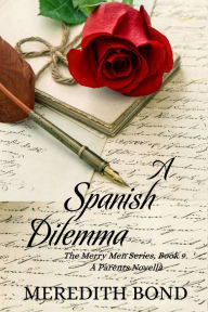 Title: A Spanish Dilemma, Author: Meredith Bond