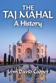 Title: The Taj Mahal: A History, Author: Phyllis Cole-Dai