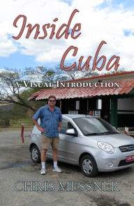Title: Inside Cuba - A Visual Introduction, Author: Chris Messner