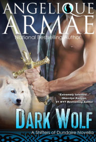 Title: Dark Wolf (Shifters of Dundaire 1), Author: Angelique Armae