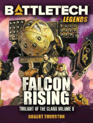 Title: BattleTech Legends: Falcon Rising, Author: Robert Thurston