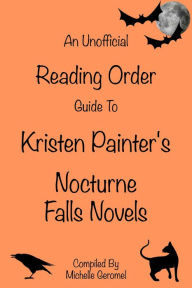 Title: An Unofficial Reading Order Guide To Kristen Painter's Nocturne Falls Series of Novels, Author: Gudrun Hinze