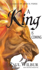 Title: A King is Coming, Author: Paul Wilbur