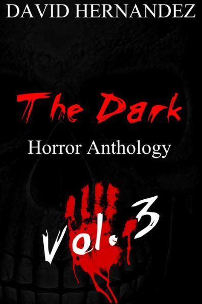 The Dark: Horror Anthology Vol. 3