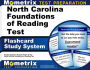 North Carolina Foundations of Reading Test Flashcard Study System: Practice Questions & Exam Review for the North Carolina Foundations of Reading Test