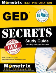 Title: GED Secrets Study Guide: GED Exam Review for the General Educational Development Tests, Author: GED Exam Secrets Test Prep Team