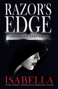 Title: Razor's Edge (American Yakuza Series #3), Author: Isabella