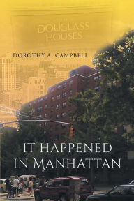 Title: It Happened in Manhattan, Author: Dorothy A. Campbell