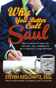Title: Why You Better Call Saul, Author: Steven Keslowitz