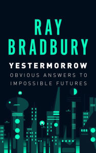 Title: Yestermorrow, Author: Ray Bradbury