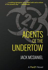 Title: Agents Of The Undertow, Author: Jack McDaniel