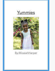 Title: I Love Yummies By Micaiah Harper, Author: Deshawn Harper