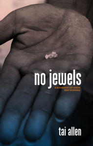Title: No Jewels: a biography (of sorts) writ in stanza, Author: Tai Allen