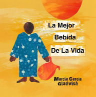 Title: La Mejor Bebida de la Vida, Author: Anges