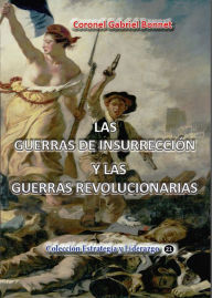 Title: Las guerras de insurreccion y las guerras revolucionarias, Author: Gabriel Bonnet