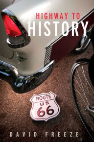 Title: Highway to History, Author: David Freeze