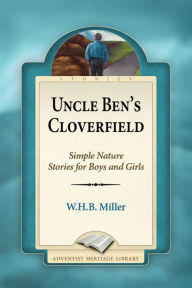 Title: Uncle Ben's Cloverfield, Author: W. H. B. Miller