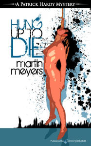 Title: Hung Up to Die, Author: Martin Meyers