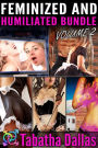 Feminized and Humiliated Bundle - Volume 2 (Crossdressing and Feminization Box Set Collection)