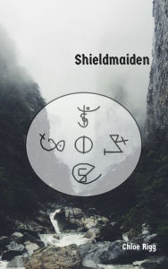 Title: Shieldmaiden, Author: Chloe Rigg