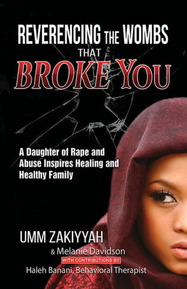 Reverencing the Wombs That Broke You: A Daughter of Rape and Abuse Inspires Healing and Healthy Family