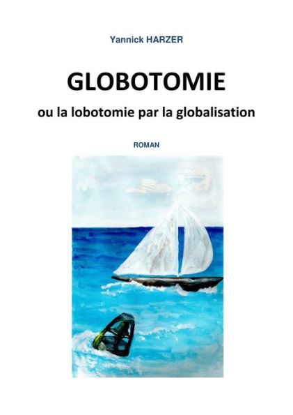 Globotomie ou la lobotomie par la globalisation