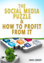 The Social Media Puzzle & How To Profit From It
