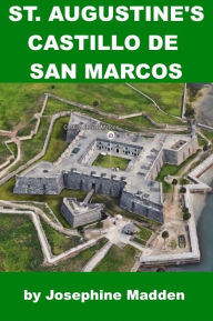 Title: Saint Augustine - Castillo de San Marcos, Author: Josephine Madden