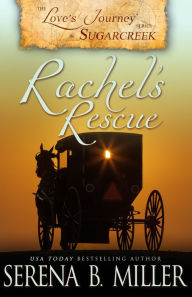 Title: Love's Journey in Sugarcreek: Rachel's Rescue, Author: Serena B. Miller