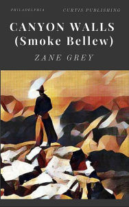 Title: Canyon Walls, Author: Zane Grey