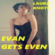 Title: Evan Gets Even, Author: Laura Knots