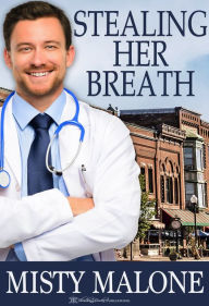 Title: Stealing Her Breath, Author: Misty Malone