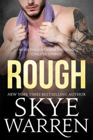Title: Rough: A Dark Romantic Comedy, Author: Skye Warren