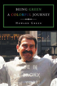 Title: Being Green A Colorful Journey, Author: Mario Dziurex