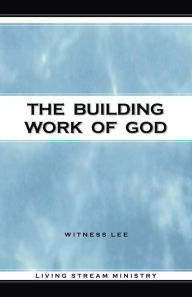 Title: The Building Work of God, Author: Witness Lee