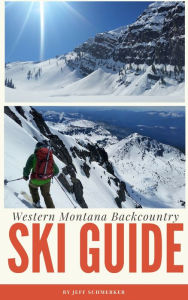 Title: Western Montana Backcountry Ski Guide, Author: Hard in Tango