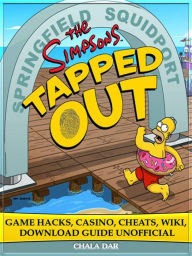 Title: The Simpsons Tapped Out Game Hacks, Casino, Cheats, Wiki, Download Guide Unofficial, Author: Hein K” Tz