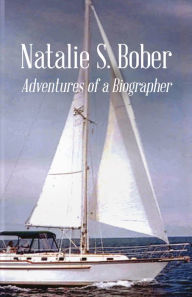 Title: Adventures of a Biographer, Author: Natalie S. Bober