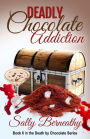 Deadly Chocolate Addiction (Death by Chocolate Series #6)