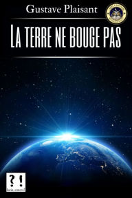 Title: La terre ne bouge pas, Author: Gustave Plaisant