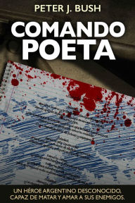 Title: Comando Poeta, Author: Peter J. Bush