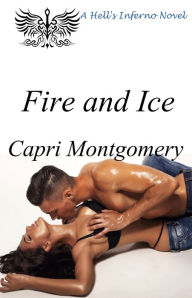 Title: Fire and Ice, Author: Capri Montgomery