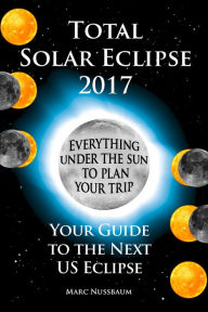 Title: Total Solar Eclipse 2017, Author: Marc Nussbaum