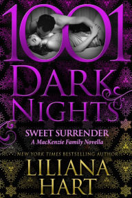 Title: Sweet Surrender (1001 Dark Nights Series Novella), Author: Liliana Hart