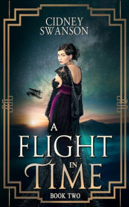 Title: A Flight in Time: A Time Travel Romance, Author: Cidney Swanson