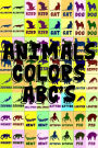 ANIMALS, COLORS, ABC's