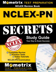 Title: NCLEX Review Book: NCLEX-PN Secrets Study Guide: Complete Review, Practice Tests, Video Tutorials for the NCLEX-PN Examination, Author: NCLEX Exam Secrets Test Prep Team