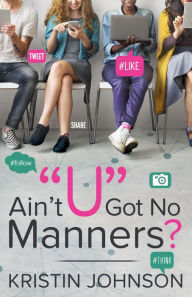 Title: Aint U Got No Manners?, Author: Kristin Johnson