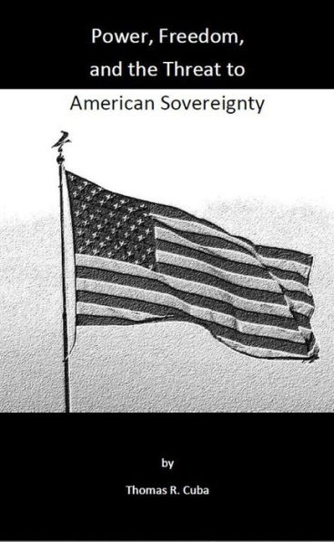 Power, Freedom, and the Threat to American Sovereignty