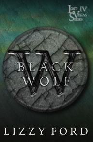 Title: Black Wolf (#4, Lost Vegas Series), Author: Lizzy Ford